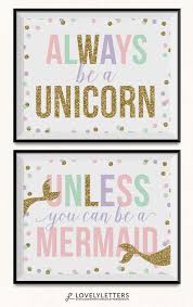 Always Be Yourself Unless You Can Be A Unicorn Always Be A Unicorn Unless You Can Be A Mermaid This Listing Is For A Set Of 2 8x10 Digital Files These Ar Mermaid Nursery Unicorn Room Decor Unicorn Bedroom