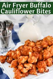 How to make air fryer cauliflower Air Fryer Buffalo Cauliflower Bites No Oil Domestic Superhero