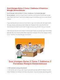 Ajukan pertanyaan tentang tugas sekolahmu. Soal Ulangan Kelas 5 Tema 7 Subtema 3 Peristiwa Mengisi Kemerdekaan