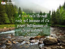 Melinda from south jersey may 22, 2016 wear 'em out! Be Persistent Just Like A River Cutting Through Rocks Inspiring Quotes Ecards Greeting Cards