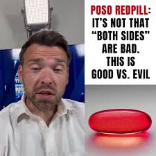 Poso Redpill: It's Not "Both Sides" That Are Bad. This Is GOOD VS. EVIL