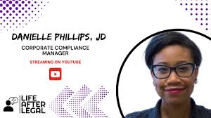 LIFE AFTER LEGAL PRESENTS: Danielle Phillips, JD