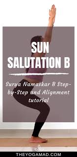Sun Salutation B Sequence How To Tutorial Alignment Tips The Yogamad Yoga For Beginners Home Yoga Practice Sun Salutation