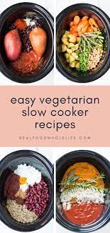 Check spelling or type a new query. 16 Vegetarian Slow Cooker Recipes Real Food Whole Life
