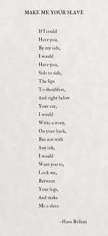 I wanna be your slave i wanna be your master i wanna make your heartbeat run like rollercoasters i wanna be a good boy i wanna be a gangster cause you can be the beauty and i could be the monster i wanna make. 39 Poetry Ideas Poetry Haiku My Passion