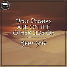 Your Dreams Are On The Other Side Of Your Grit Determination And Perseverance Follow Me And Determination Quotes Inspiration Dreaming Of You Perseverance