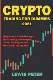 Bitcoin for dummies is the fast, easy way to start trading crypto currency, with clear explanations and expert advice for breaking into this exciting new market. Crypto Trading For Beginners 2021 Beginner Guide To Crypto Day Trading Exchanges Tools Strategies And Practical Trading Tips Investing For Beginners To Experts Peter Lewis 9798718547795 Amazon Com Books