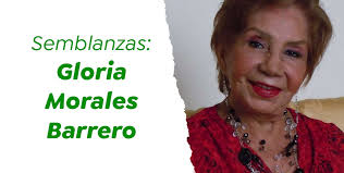 Semblanzas: Gloria Morales Barrero