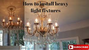 How To Install A Heavy Light Fixture Youtube