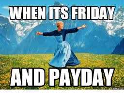What a cute friday meme this is. 19 Funny Friday Payday Meme Make Your Whole Day Happy Memesboy