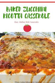Baked Zucchini Ricotta Casserole Bakedzucchini Zucchinirecipes Ricotta Zucchinibaked Casserolerecipes Zucchini Casserole Recipes Italian Casserole Recipes