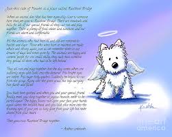 Their limbs are restored, their health renewed. Rainbow Bridge Poem With Westie Digital Art By Kim Niles