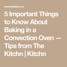 5 Important Things To Know About Baking In A Convection Oven Convection Oven Cooking Convection Oven Recipes Convection Oven Baking