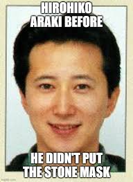 A fellow hirohiko araki's fan!! Araki Leaked Imgflip