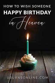 Happy Birthday In Heaven Remembering Your Loved One Urns Online