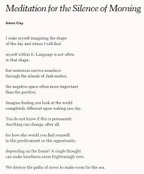 Meditation For The Silence Of Morning Adam Clay We Destroy The Paths Of Rivers To Make Room For The Sea Poetry Words Poetry Inspiration Poems