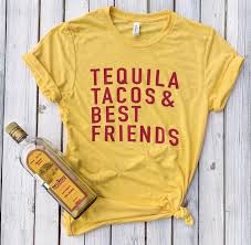Tequila Tacos And Best Friends Cinco De Mayo Shirts Taco Etsy Tequila Shirt Funny Bachelorette Shirts Funny Drinking Shirts