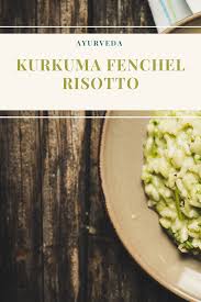 Kurkuma Fenchel Risotto Ayurvedische Rezepte Yogiveda Ayurvedische Rezepte Risotto Fenchel
