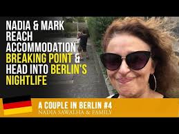 A COUPLE IN BERLIN 4 Nadia & Mark Reach Accommodation BREAKING POINT & Head  Into BERLIN'S Nightlife