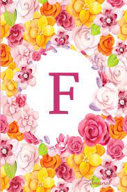 Small is beautiful die rückkehr zum menschlichen maß: Amazon Com F Journal Beautiful Flower Bouquet Monogram Initial Letter F Lined Diary Notebook 9781086414103 Bloom Design Flower Books