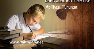 Fungsi naik dan fungsi turun c. Download Soal Aplikasi Turunan Pdf M4th Lab