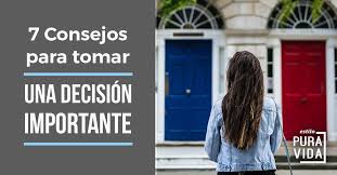 7 Consejos Para Tomar Una Decision Importante Estilo Pura Vida