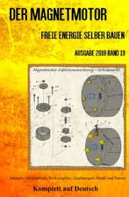 Magnetmotor freie energie selber bauen hardcover buch generator perpetuum mobile. Der Magnetmotor Freie Energie Selber Bauen Ausgabe 2018 Band 19 Taschenbuch Sonja Weinand Patrick Weinand Diez Softcover Epubli