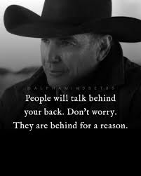 Monday Motivation!! People will talk behind your back. Don't worry. They  are behind for a reason.