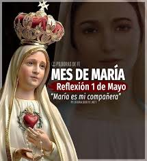 Día 1 de mayo, mes de María: La Virgen María es mi compañera