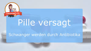Pille Versagt Schwanger Werden Durch Antibiotika Familienwelt