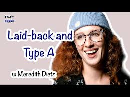 Laid-Back and Type A w Meredith Dietz