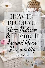 How To Decorate Your Bedroom Theme It Around Your Personality Arts And Classy Bedroom Themes Woman Bedroom Tumblr Bedroom Decor