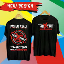 Tidak cuma mengurus orang sakit jiwa. Baju Kaos Team Sakit Pasian Abadi Sadar Itu Menyakitan T Shirt Distro Bisa Bayar Ditempat Cod Yusa Store Lazada Indonesia