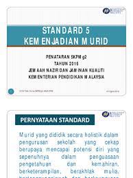 Standard 5 kemenjadian murid pelaksanaan skpmg2 jemaah nazir dan jaminan kualiti kementerian pendidikan malaysia tahun 2017 13 januari 2017 2017:task force skp… Standard 5 Kemenjadian Murid Pdf