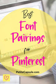 These pair with geometric sans serifs such as avant garde, avenir, century gothic, eurostile, futura and univers. Pinterest Fonts The Ultimate Guide To The Best Font Pairings For Pinterest Pins Petite Capsule