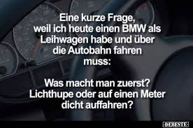 Eine Kurze Frage Weil Ich Heute Einen Bmw Als Leihwagen Habe Witze Lustig Leihwagen Witzige Spruche