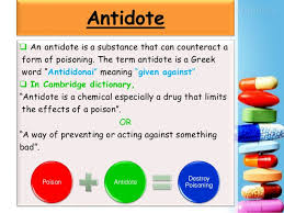 An antidote is a remedy that relieves. Antidote