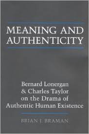 Meaning And Authenticity Bernard Lonergan And Charles Taylor On The Drama Of Authentic Human Existence Lonergan Stud Authentic Leadership Bernard Meant To Be