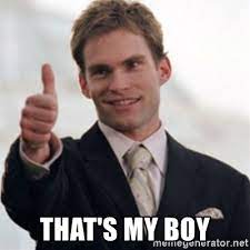 That S My Boy Steve Stifler Meme Generator