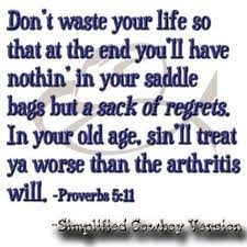 Don T Waste Your Life Proverbs 5 11 Www Facebook Com Simplifiedcowboyversion Proverbs Proverbs 5 Scripture Verses