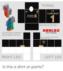 Customize your avatar with the shoes template and millions of other items. Torso Ront Abecker Standard Chartered 1 Ick Roblox Folds Up These Faces To Create A Shirt For Your Avatar Rablex The Dotted Lines Are Maximum Limits For Height Of Shoes And Lower