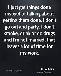 Having a tough time lately? Henry Rollins Work Quotes Henry Rollins Quotes Work Quotes Henry Rollins