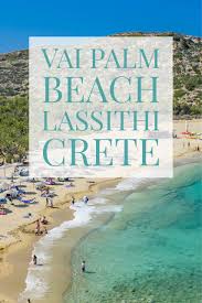 Je tu najväčší prírodný palmový háj v európe. Vai Palm Beach Finikodasos In Lassithi Allincrete Travel Guide For Crete Crete Beach Visiting Crete