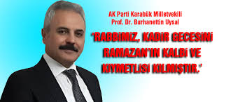 Burhanettin uysal haberleri ve burhanettin uysal hakkında en güncel gelişmeleri haber 7'de takip edin. Ak Parti Karabuk Milletvekili Prof Dr Burhanettin Uysal Dan Kadir Mesaji Karabuk Derin Haber Karabuk Haber In Dogru Adresikarabuk Derin Haber Karabuk Haber In Dogru Adresi