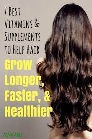 7 Best Vitamins And Supplements To Help Hair Grow Longer Faster And Healthier Help Hair Grow Longer Make Hair Grow Faster Help Hair Grow