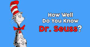 We've got a seuss quiz, how good are your guesses? How Well Do You Know Dr Seuss Quizpug