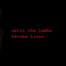 Rise And Rise Again Until Lambs Become Lions Meaning In Hindi You Ll Have Until The Lamb Becomes The Lion Then You Shall Die Dark Quotes Words Quote Aesthetic