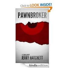 Amazon Com Pawnbroker Ebook Jerry Hatchett Kindle Store Kindle Store 12 26 Free Thank You Bookbub Com Add Audible For Kindle Books Free Kindle Books Ebooks