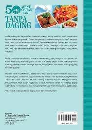 Berikut bahan dan cara pembuatan dari laman boldsky: Jual Buku 50 Menu Sehari Hari Tanpa Daging Oleh Lilly T Erwin Gramedia Digital Indonesia