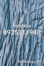 Hola Nino Roblox Id Roblox Music Codes Roblox Sin City Songs